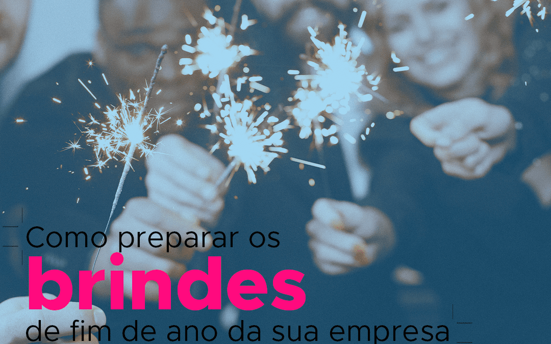 Como preparar os brindes de fim de ano da sua empresa