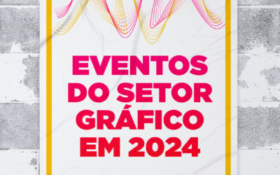 Anote na agenda os eventos mais  importantes do mercado gráfico?